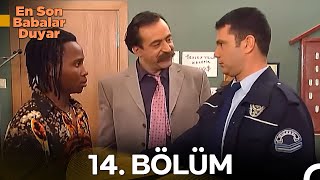 En Son Babalar Duyar 14. Bölüm