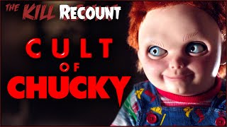 Cult of Chucky (2017) KILL COUNT: RECOUNT