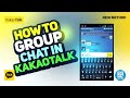 How to Group Chat in KakaoTalk - Step-by-Step Guide