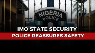 Imo State Insecurity Crisis: Police Urges Fleeing Residents to Return Back To The State