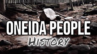 Oneida People - A Brief History of a Haudenosaunee Nation