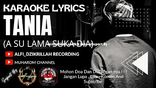 Tania - A Su Lama Suka Dia (Karaoke Lyrics)