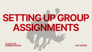 Setting Up Group Assignments