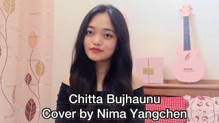 Chitta Bujhaunu || Cover by Nima Yangchen || Salil Maharjan X Nikesh Y. Acharya