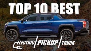 Top 10 BEST Electric Pickup Trucks  (2024 - 2025)