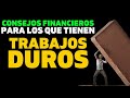 Consejos financieros para los que tienen trabajos duros | Andres Gutierrez El machete pa tu billete