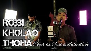 Robbi kholaq thoha cover ical feat saiful millah | live ical&friend studio |