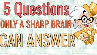5 Brain Teasing Questions Only A Sharp Brain Can Answer/intelligence Test