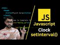 Creating Clock in Javascript | Set Interval and Timeouts