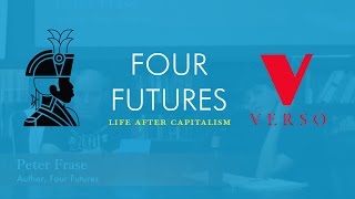 Four Futures: Life After Capitalism