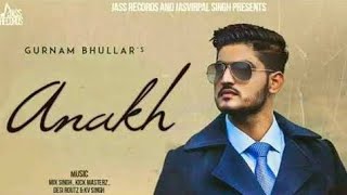 Ankh Full Song || Gurnam Bhullar ||  Aah Chak 2018 ||  Latest Punjabi ||  New Songs 2018