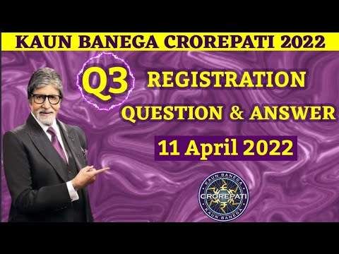 Q3 | Kbc 11 April Registration Question Answer| Kbc Registration 2022 ...