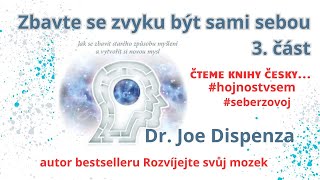 JOE DISPENZA – Zbavte se zvyku být sami sebou 3 – ČTENÁ KNIHA #seberozvoj #audiokniha