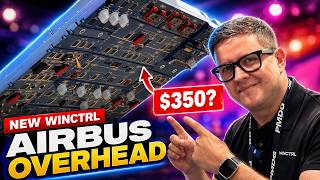 I Got an Exclusive FIRST Look at WINCTRL Full AIRBUS Overhead Panel
