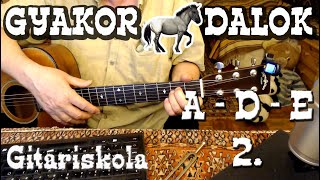 Gitáriskola 04.3  - A-D-E gyakorlása dalokkal /2.