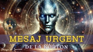 Mesaj URGENT de la KORTON