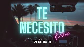 TE NECESITO (Remix) - Khea, Maria Becerra, Eze Ullua DJ