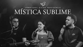 Mística Sublime - Colo de Deus (Comunidade Divina Providência Cover)