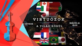 Virtuosos | Koncert | A Világ Körül - Around the World, part 1. (Hungarian with English subtitles)