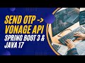 2023 SENT VERIFY OTP  VONAGE API SPRING BOOT 3 JAVA 8