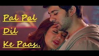 Pal Pal Dil Ke Paas –Title Song | Arijit Singh , Parampara | Lyrics |Latest Hit Bollywood Songs 2019