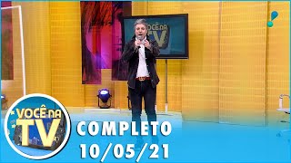 Você na TV (10/05/21) | Completo