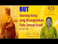 RUT: Seorang Asing yang Dicangkokkan Pada Jemaat Israel, GSKI Rehobot Surabaya