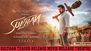EXCLUSIVE: SULTHAN TEASER RELEASE|SULTHAN RELEASE DATE UPDATE , KARTHI , RASHMIKA MANDANNA