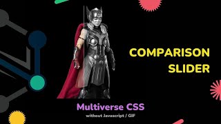 Tutorial : Comparison Slider // Multiverse CSS without Javascript, GIF // SUNNY