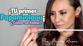 Tu primer papanicolaou! Como se toma?