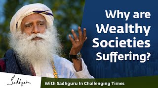 Why are Wealthy Societies Suffering the Most? 🙏 With Sadhguru in Challenging Times - 23 Apr