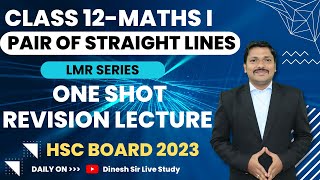 Pair of Straight Lines One Shot Revision Lec LMR Series: Maths I | HSC Board Exam 2023 | Dinesh Sir