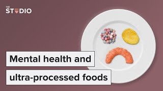 The link between mental health and ultra-processed foods
