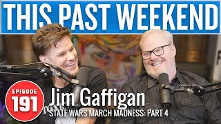 State Wars March Madness Pt. 4 w/ Jim Gaffigan | This Past Weekend w/ Theo Von #191