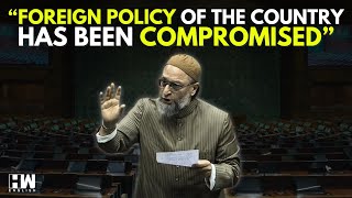 'I Am Warning This Govt...': MP Asaduddin Owaisi Slams Modi-Government Over India's Foreign Policy