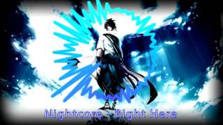 Nightcore - Right Here [lyrics below]