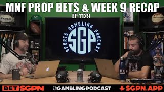 NFL Week 9 Recap & Monday Night Football Prop Bets - Sports Gambling Podcast - NFL Picks