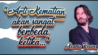 Kutipan KEANU REEVES yang Sarat Pesan Bermakna Membuat Kamu Jadi Orang Lebih Baik  Kata Bijak