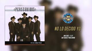 Perseguidos - No Le Decido Yo ( Audio Oficial )