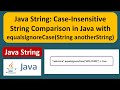 Java String: Case-Insensitive String Comparison in Java with equalsIgnoreCase(String anotherString)