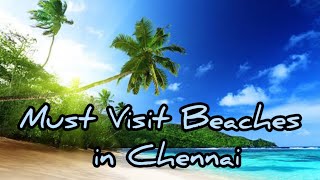 Beaches in Chennai | Must Visit Beaches in Chennai | #chennaibeach #beach