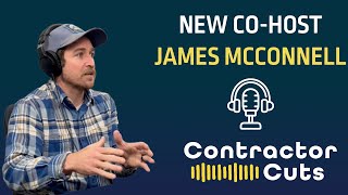 Introducing New Co-Host James McConnell: A Walk Through His Story to Becoming a Veteran Contractor