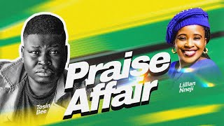 Praise Affair 2.0 with Tosin Bee feat LILIAN NNEJI Day SEVEN