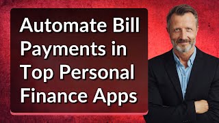Automate Bill Payments in Top Personal Finance Apps