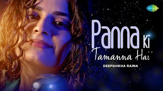 Panna Ki Tamanna Hai | Recreation | Deepshikha Raina | Anurag-Abhishek | Heera Panna Songs