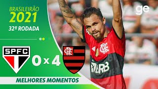 SÃO PAULO 0 X 4 FLAMENGO | MELHORES MOMENTOS | 32ª RODADA BRASILEIRÃO 2021 | ge.globo