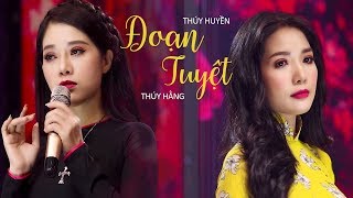 Đoạn Tuyệt | Thúy Huyền Song Ca Với Chị Gái Thúy Hằng (Phiên Bản Đặc Biệt)