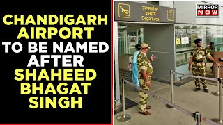 Mann Ki Baat: Chandigarh Airport To Be Named After Shaheed Bhagat Singh, Says PM Modi