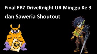 Final EBZ Minggu ke 3 di DriveKnight UR Banner | dan Saweria Shoutout