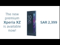 The new Xperia XZ is now available in KSA!